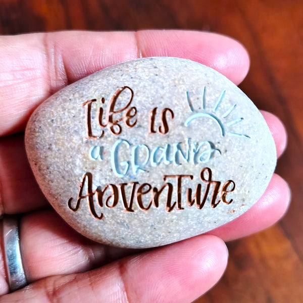 Expedition Stone "Life is a Grand Adventure - WILD" Kindness Rock