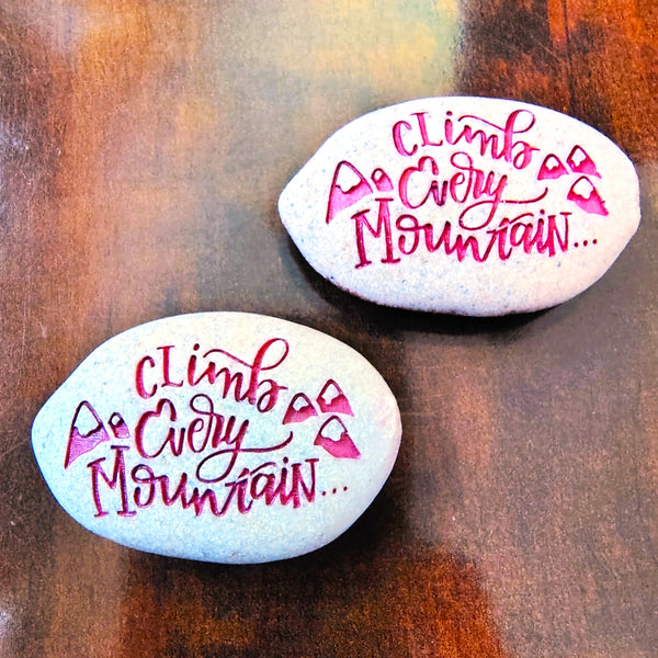 Expedition Stone "Climb Every Mountain... -STRENGTH" Kindness Rock