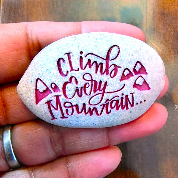 Expedition Stone "Climb Every Mountain... -STRENGTH" Kindness Rock